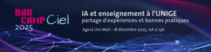 BarCamp Ciel 2025 : "IA et enseignement à l'UNIGE, partage d'expérience et bonnes pratiques"